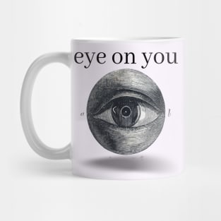 Eye on you Mug